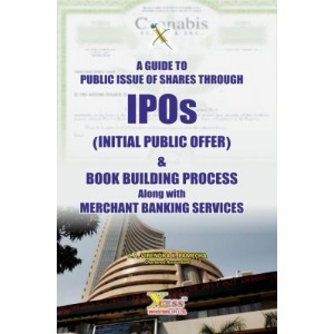 Xcess Infostore's A Guide to Public Issue of Shares Through IPOs & Book Building Process alongwith Merchant Banking Services by CA . Virendra K. Pamecha